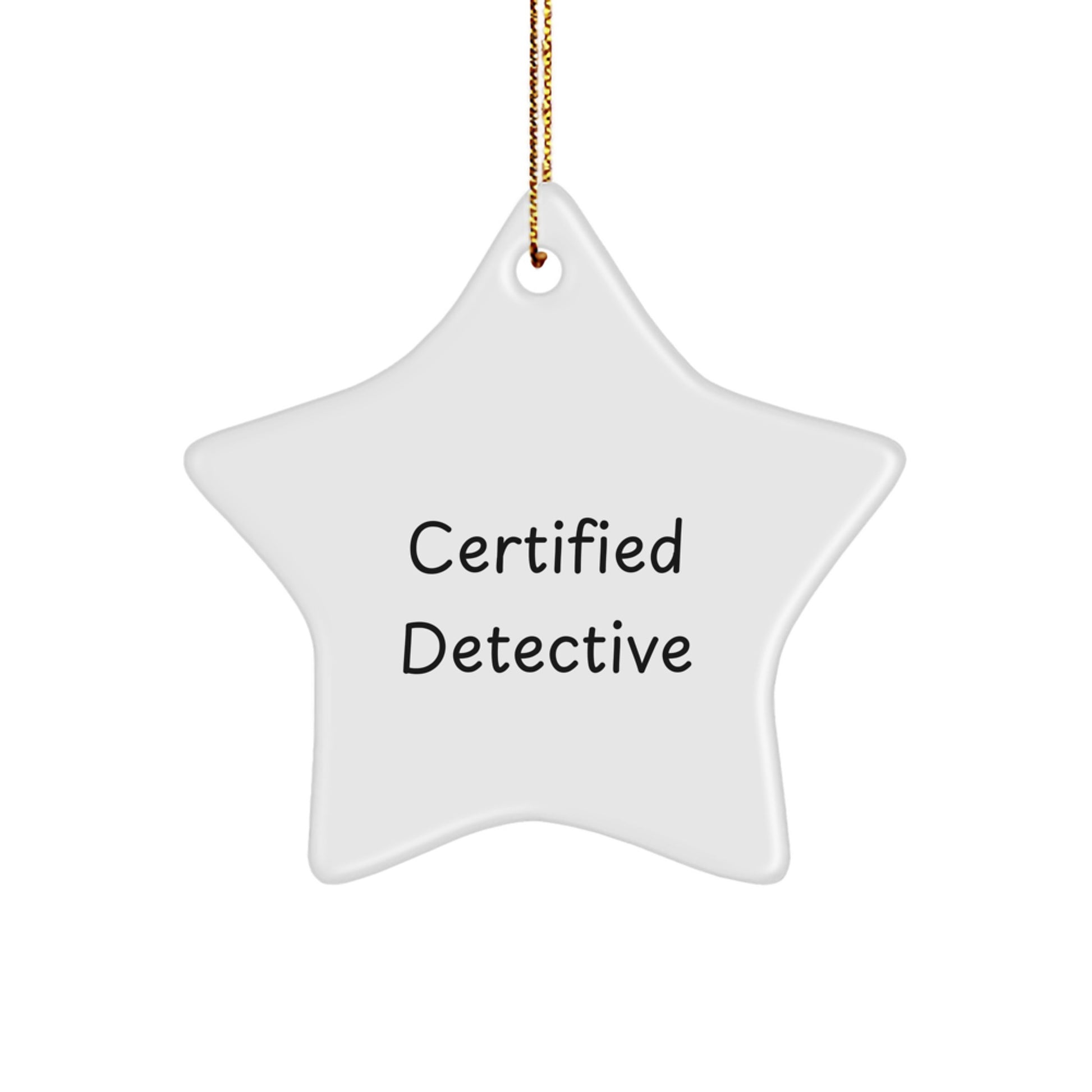 Funny Detective Quotes Gifts from Men to Christmas Star Ornament for Detective, Certified Detective, Star Ornament, Detective Gifts, Christmas Unique - Image 1
