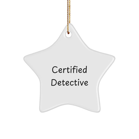 Funny Detective Quotes Gifts from Men to Christmas Star Ornament for Detective, Certified Detective, Star Ornament, Detective Gifts, Christmas Unique - Image 1