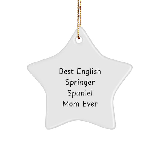 Funny English Springer Spaniel Dog Gifts for Mom, Christmas Star Ornament with Best Mom Ever Quote, Gifts from Men to Women - Image 1
