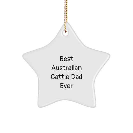 Australian Cattle Dog Dad Gifts - Best Quote Star Ornament, Christmas Unique Gifts from Family - Image 1