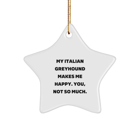 Italian Greyhound Dog Lover's Funny Christmas Unique Gift, Star Ornament from Friends, Perfect for Italian Greyhound Dog Owners, Gifts from Friends for Italian Greyhound Dog - Image 1
