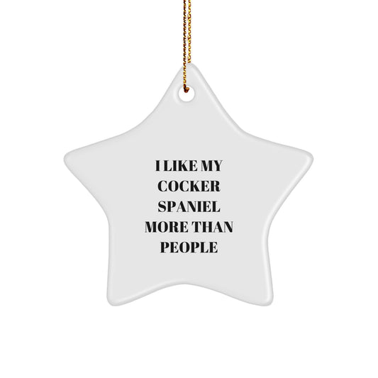 Funny Cocker Spaniel Dog Gifts from Family - I Like My Star Ornament More Than People, Cute Cocker Spaniel Dog Star Christmas Unique Gifts - Image 1