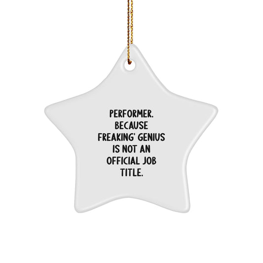 Funny Performer Gifts from Family - Star Ornament with Inspirational Quote - Great for Musician, Actor, or Comedian - Unique Christmas Decorations for Home or Office - Image 1