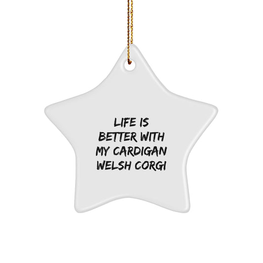 Funny Cardigan Welsh Corgi Dog Gifts, Life Is Better With My Star Ornament, Christmas Unique Gifts from Friends to Family - Image 1