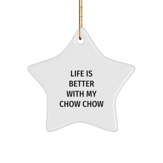Chow Chow Dog Gifts, Life Is Better With My Chow Chow, Star Ornament, Christmas Unique Gifts from Family - Image 1