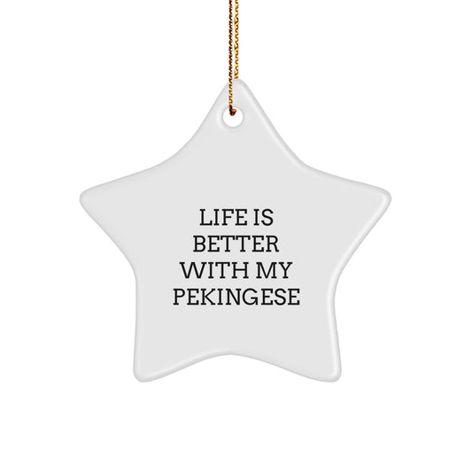 Pekingese Dog Gifts, Funny Star Ornaments, Life Is Better With My Pekingese, Christmas Unique Gifts from Friends to Family - Image 1