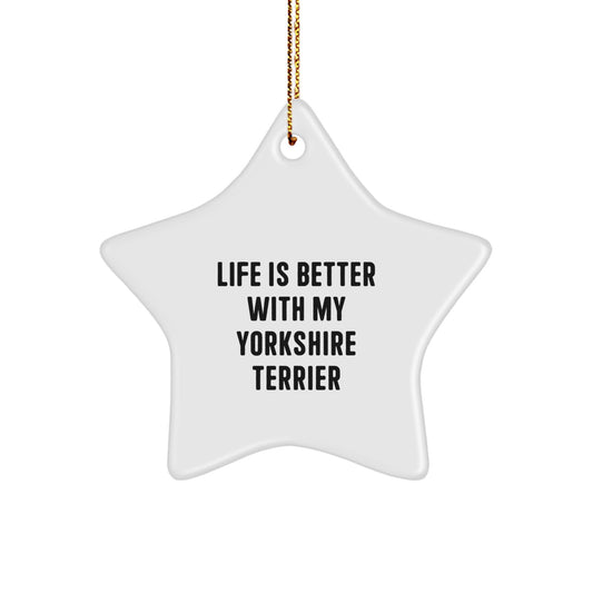 Funny Yorkshire Terrier Dog Gifts from Friends for Men Women Christmas Unique Star Ornaments Life Is Better With My Yorkshire Terrier - Image 1