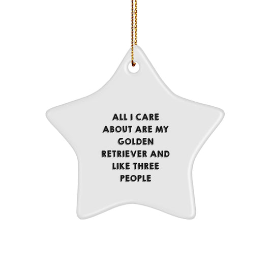 Funny Golden Retriever Dog Lover Gifts from Family, Star Ornament for Her, Him, Friends, or Coworkers, 'All I Care About Are My Golden Retriever And Like Three People', Christmas Unique Gifts - Image 1