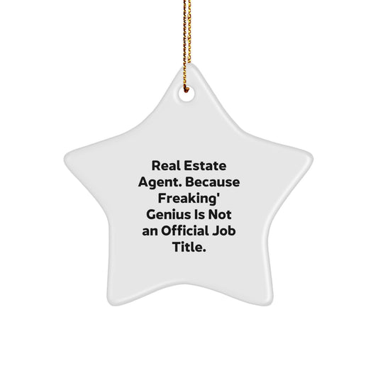 Funny Gifts for Real Estate Agent, Unique Star Ornament, Christmas Decorations, Because Freaking' genius Is Not An Official Job Title. - Image 1