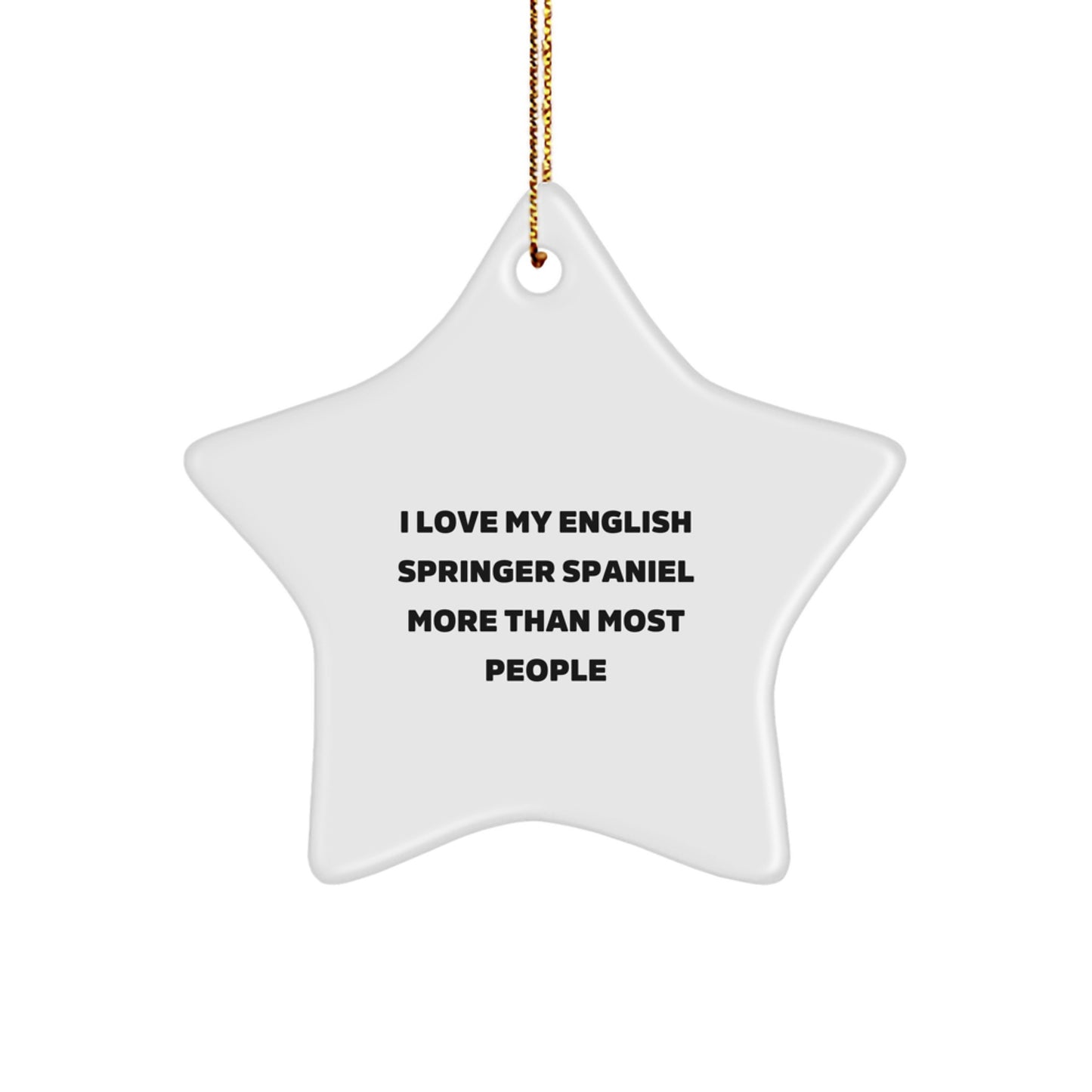 English Springer Spaniel Dog Star Ornament Gifts from Men to Friends - I Love My English Springer Spaniel More Than Most People Christmas Unique Gifts - Image 1