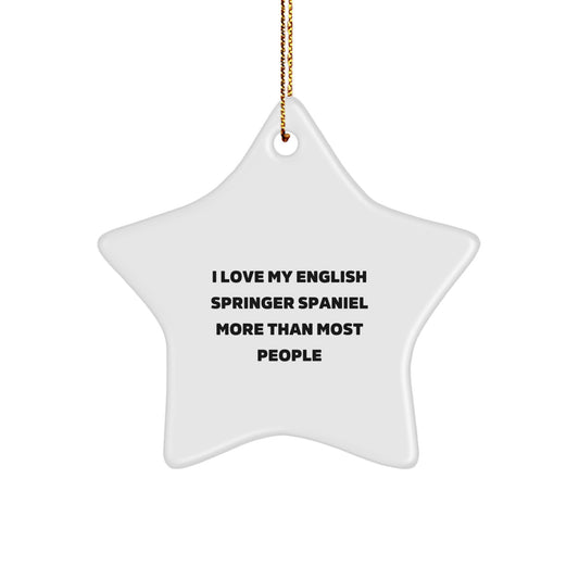English Springer Spaniel Dog Star Ornament Gifts from Men to Friends - I Love My English Springer Spaniel More Than Most People Christmas Unique Gifts - Image 1