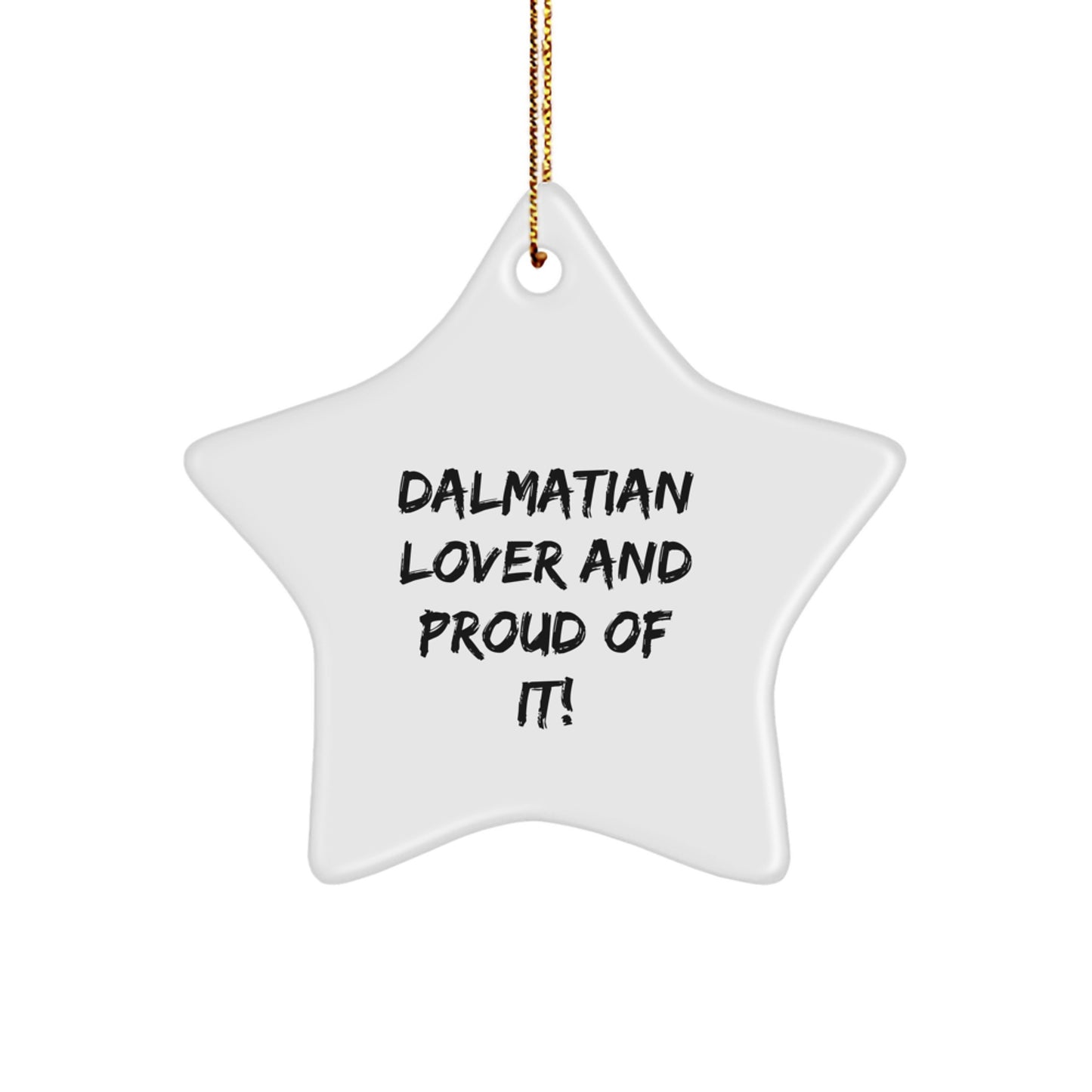 Dalmatian Dog Lovers Gifts, Funny Quote Star Ornament for Dalmatian, Christmas Unique Gifts from Friends to Family - Image 1