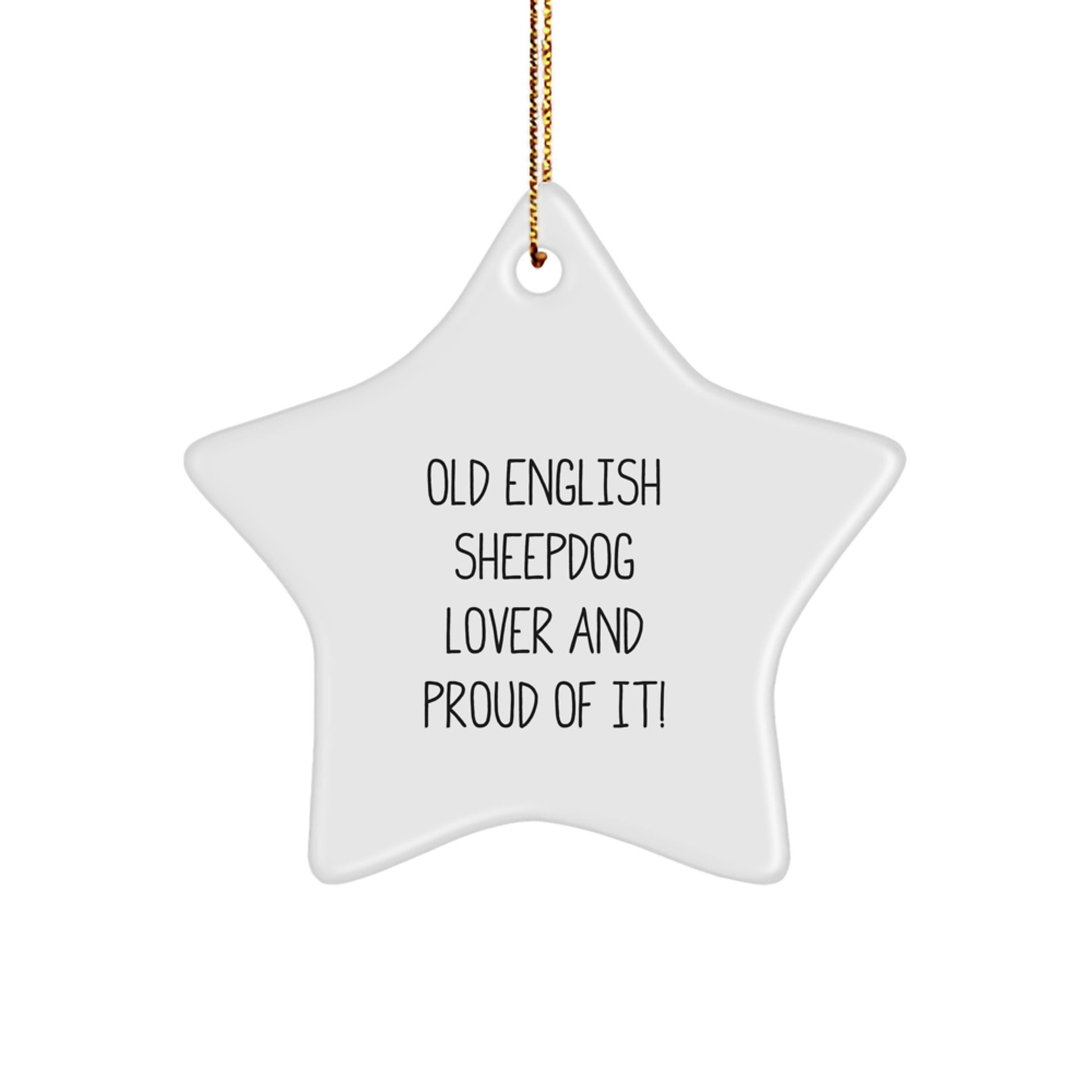 Old English SheepDog Lover Gifts from Friends for Christmas Unique Star Ornaments - Proud of It! - Image 1