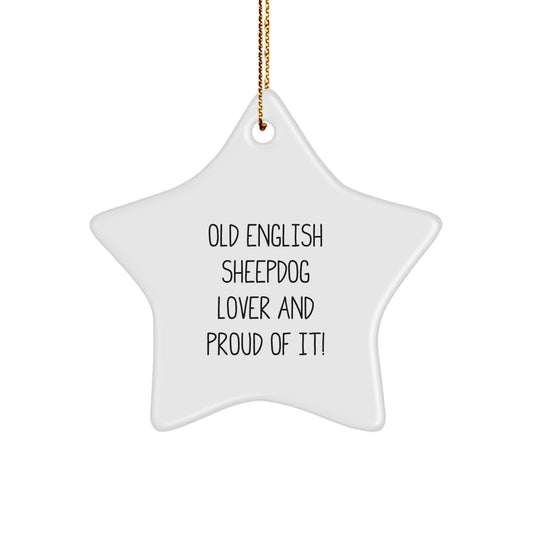 Old English SheepDog Lover Gifts from Friends for Christmas Unique Star Ornaments - Proud of It! - Image 1