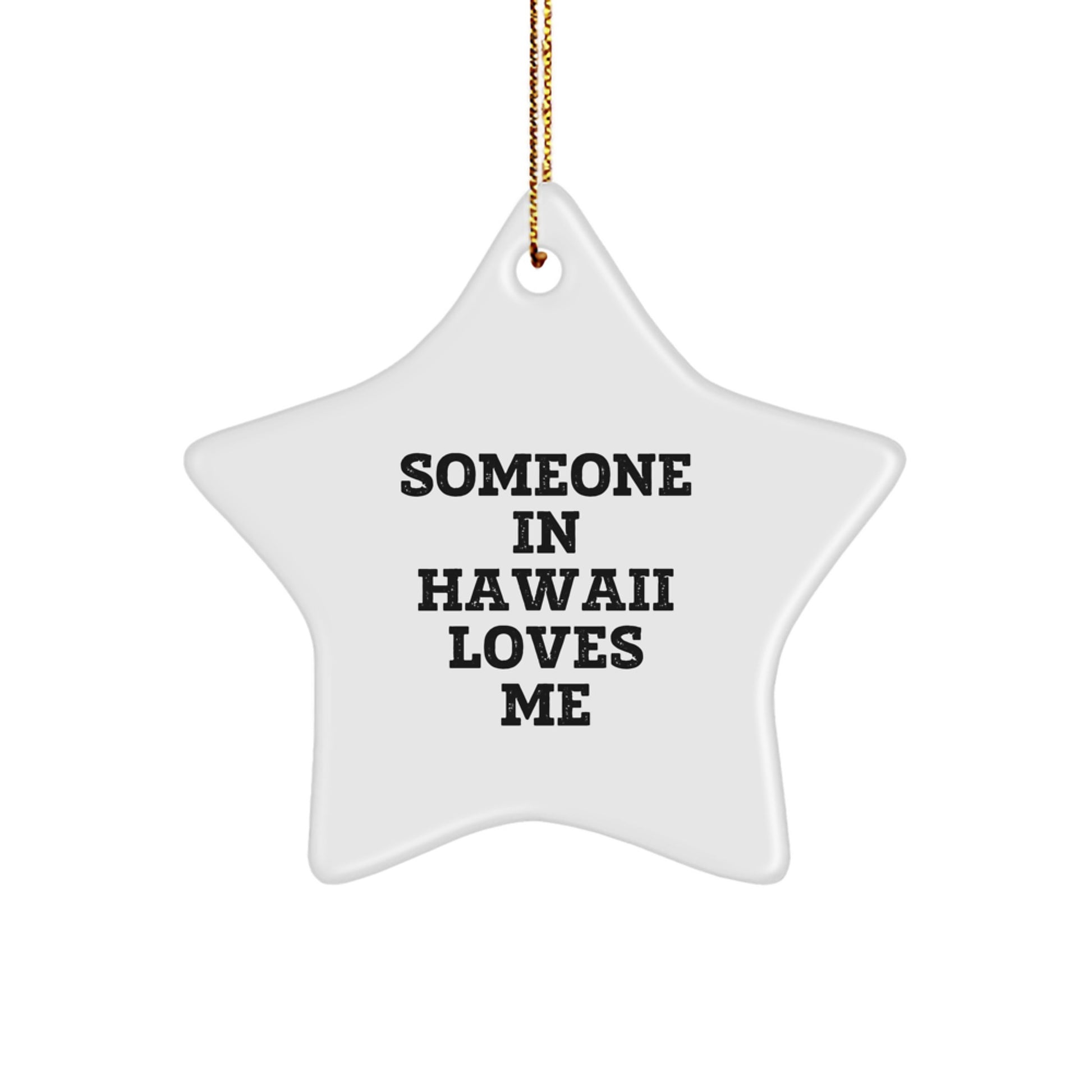 Someone In Hawaii Loves Me Star Ornament, Gifts from Family, Friends, or Coworkers, Unique Hawaii Christmas Unique Gifts for Hawaii Lovers - Image 1
