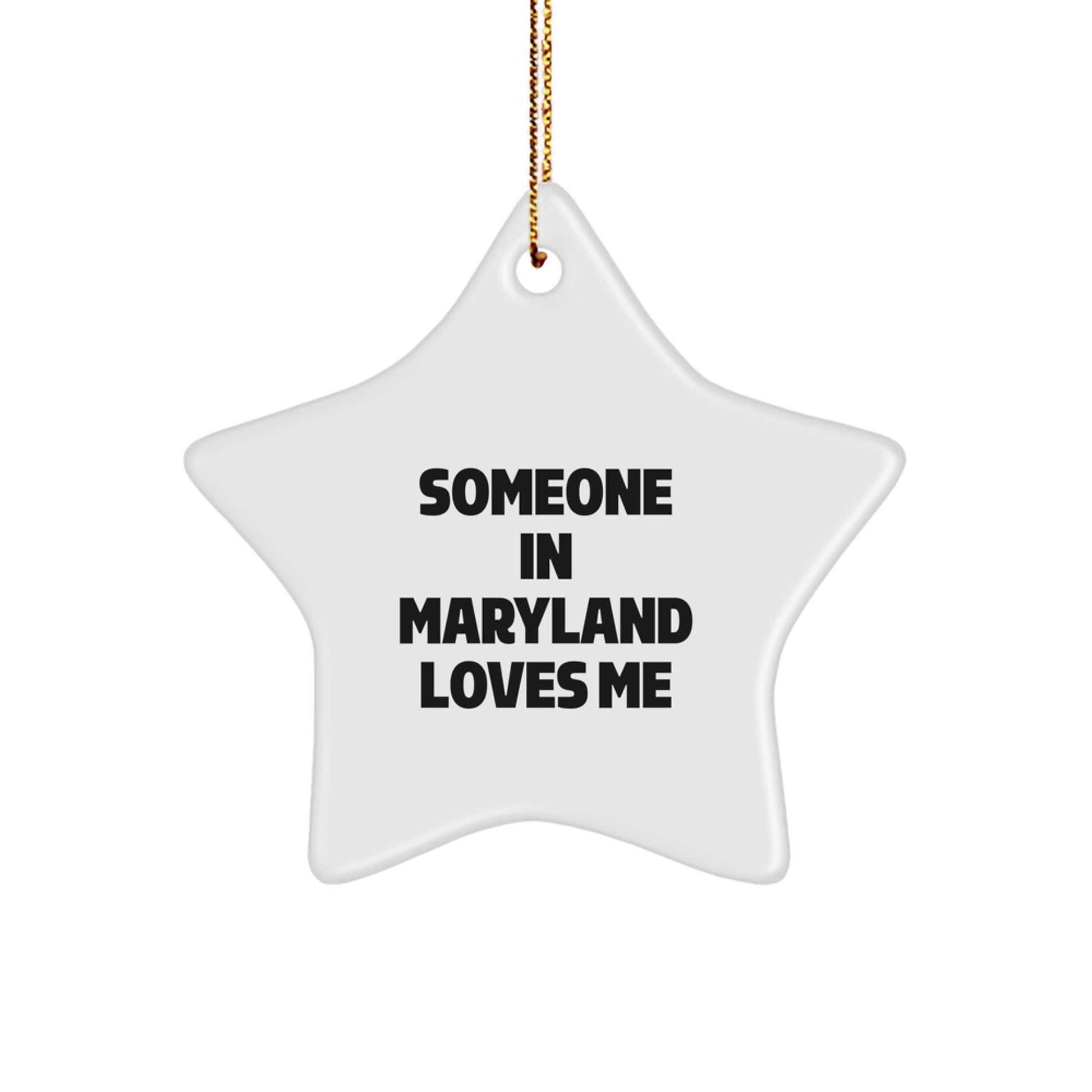 Maryland Star Ornament, Someone In Maryland Loves Me, Funny Quote, Gifts from Friends, Christmas Unique Gifts for Maryland - Image 1