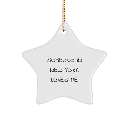 New York Inspired Star Ornament, 'Someone In New York Loves Me', Funny Quote, Ideal Gifts from Friends or Family, For New York Lovers, Unique Christmas Decorations - Image 1