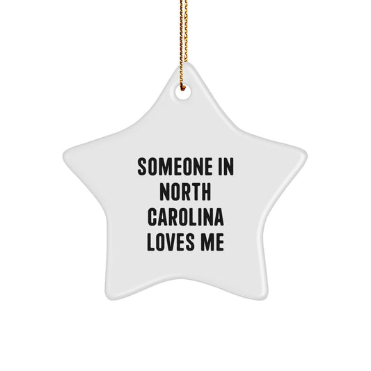 Someone In North Carolina Loves Me Star Ornament Gifts from Friends for North Carolina Men Unique Christmas Decorations - Image 1