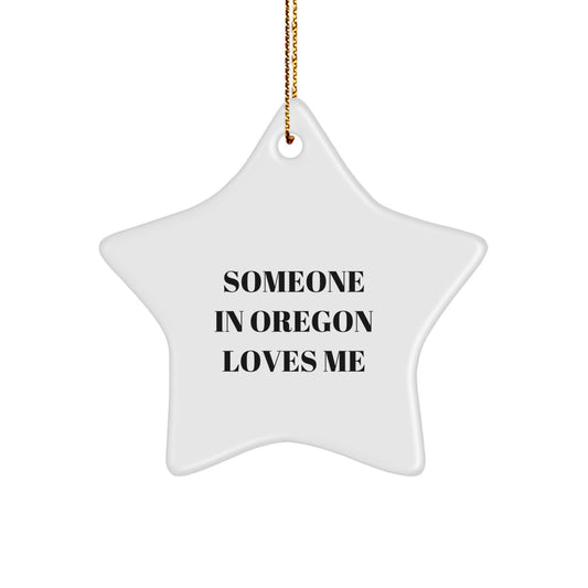 Someone In Oregon Loves Me Star Ornament, Oregon Gifts for Men, Women, Family, Friends, Unique Christmas Unique Gifts from Oregon - Image 1