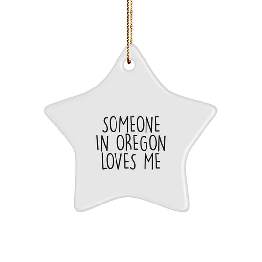 Someone In Oregon Loves Me Funny Star Ornament Gifts from Friends and Family for Oregon Residents Christmas Unique Gifts - Image 1
