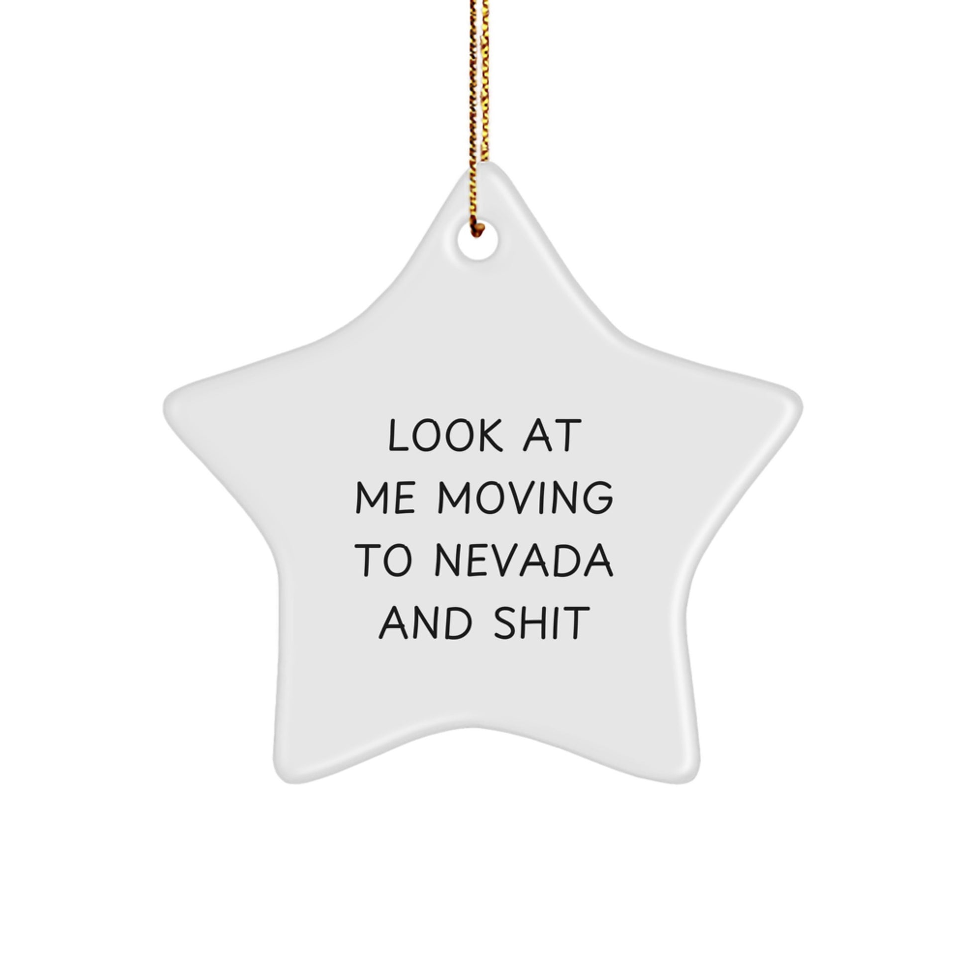 Nevada Star Ornament Gifts from Friends, Christmas Unique Gifts for Men, Funny 'Look At Me Moving To Nevada And Shit' Star Decoration - Image 1