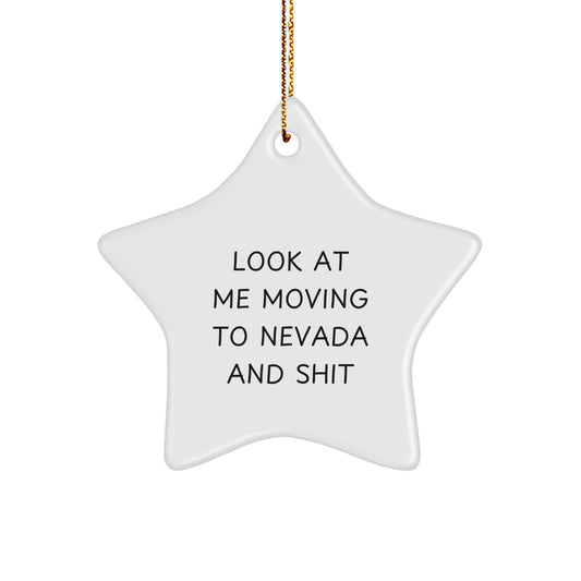 Nevada Star Ornament Gifts from Friends, Christmas Unique Gifts for Men, Funny 'Look At Me Moving To Nevada And Shit' Star Decoration - Image 1