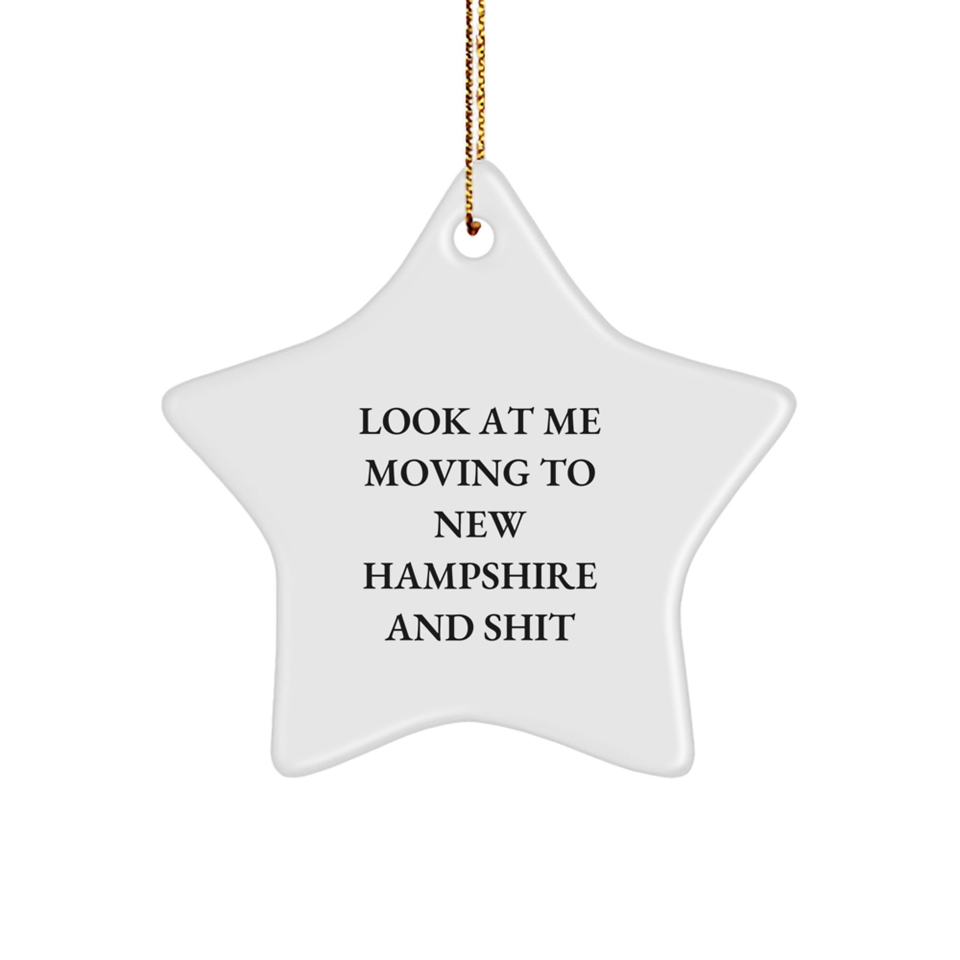 Funny New Hampshire Gifts for Friends, White Star Ornament Look At Me Moving To New Hampshire And Shit, Christmas Unique Ornaments - Image 1