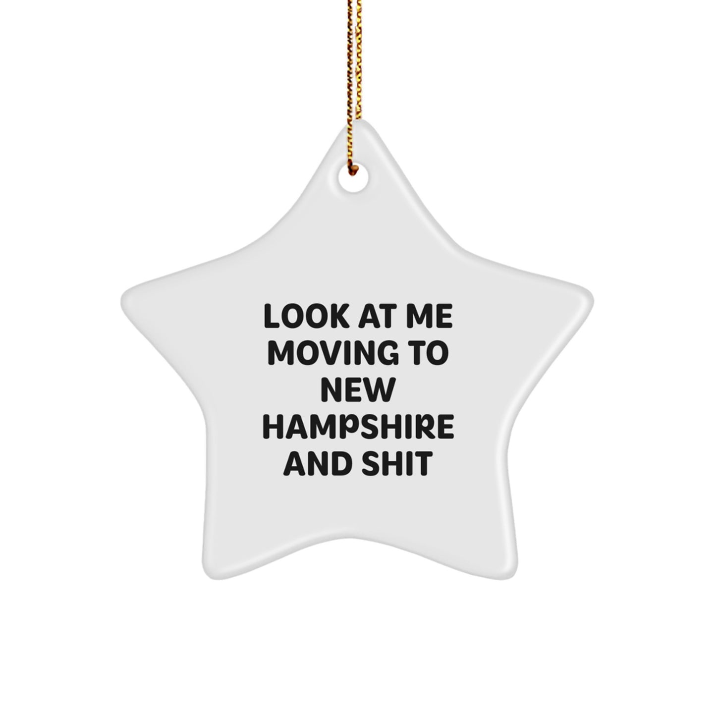 Funny New Hampshire Star Ornament Gifts for Family Friends Moving to New Hampshire and Shit - Image 1