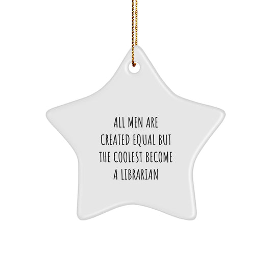Librarian Gifts for Men - Star Ornament with Funny Quote - Gifts from Friends and Family for Christmas Unique Gifts - Image 1