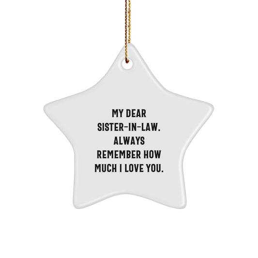 Funny Sister-in-law Gifts from Men for Sister-in-law Christmas Unique Star Ornament, 'My Dear Sister-in-law Always Remember How Much I Love You' Decoration - Image 1