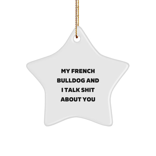 French Bulldog Star Ornament Gifts from Family to French Bulldog Lovers, Funny Quote, Christmas Unique Decorations - Image 1