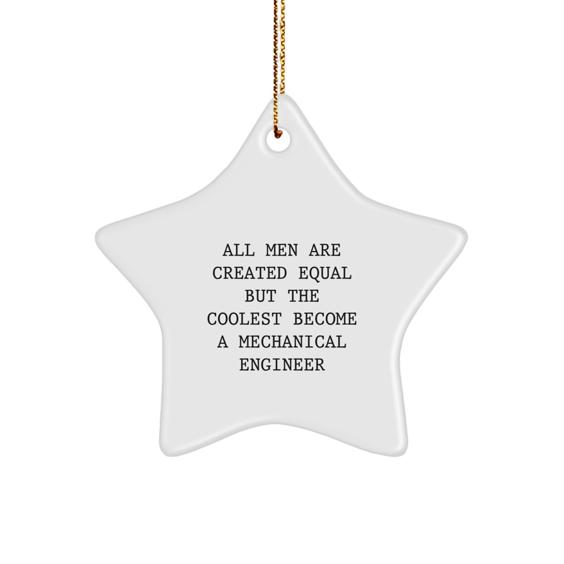 Unique Mechanical Engineer Gifts for Men Christmas Star Ornament with Funny Quote - Gifts from Friends and Family - Image 1