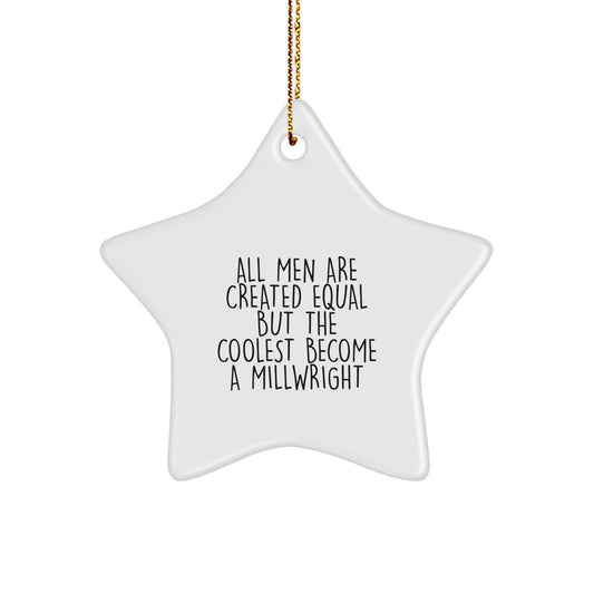 Millwright Inspirational Star Ornament Gifts from Men to Friends and Family for Christmas Unique Decoration - Image 1