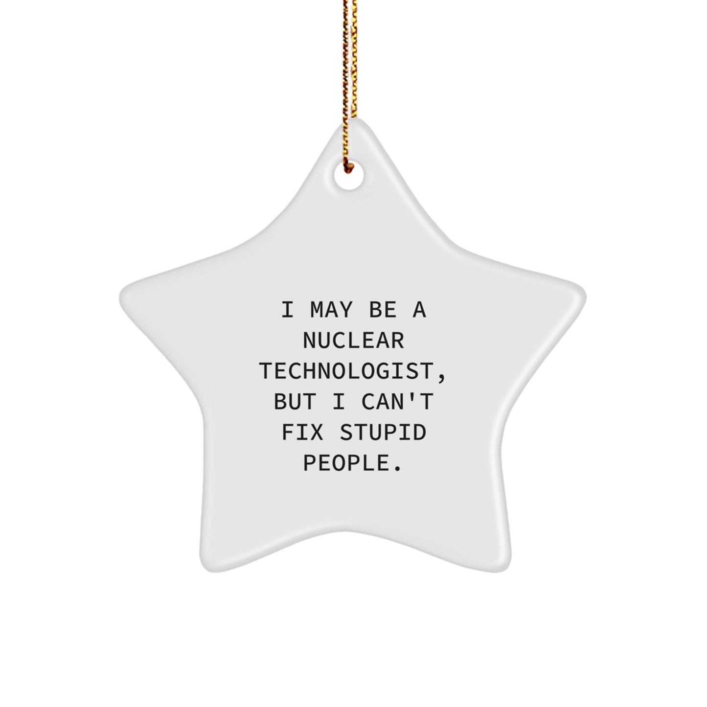 Funny Nuclear Technologist Star Ornament Gifts from Family to Friends for Christmas Unique Ornament Decorations - Image 1