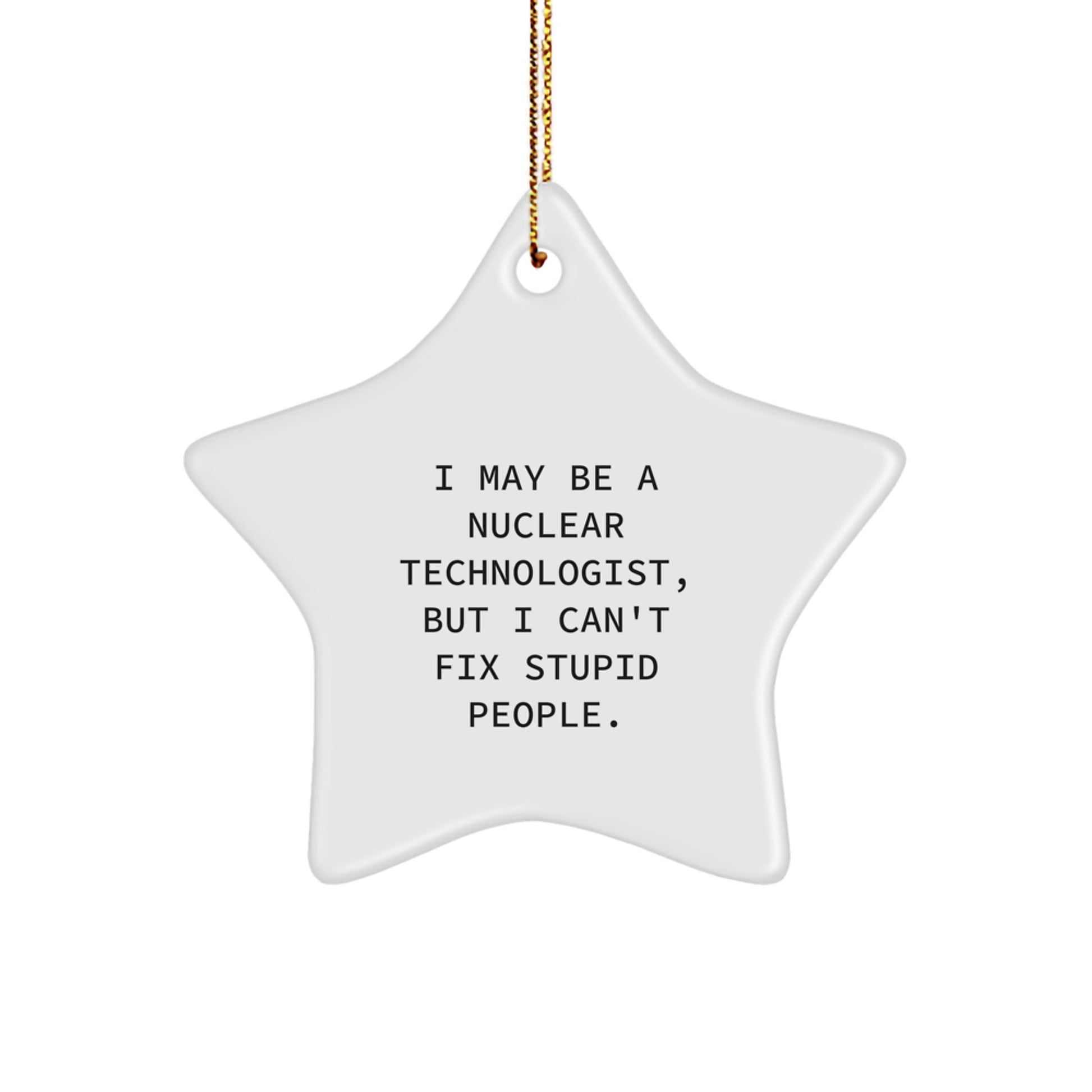Funny Nuclear Technologist Star Ornament Gifts from Family to Friends for Christmas Unique Ornament Decorations - Image 1