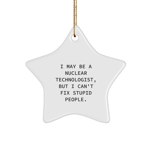 Funny Nuclear Technologist Star Ornament Gifts from Family to Friends for Christmas Unique Ornament Decorations - Image 1