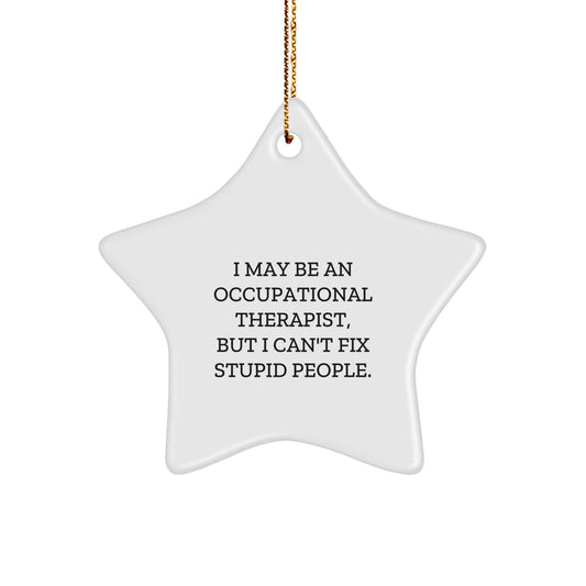 Funny Occupational Therapist Gifts, Christmas Unique Star Ornaments from Friends to Occupational Therapist Colleagues, Inspirational Quote Star Decoration - Image 1