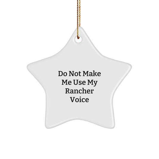 Funny Rancher Star Ornament, Gifts from Men to Rancher Friends, Christmas Unique Ornaments, Funny Quote Star Decoration - Image 1