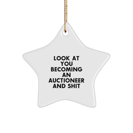 Funny Look at You Becoming an Auctioneer Christmas Star Ornament, Gifts from Friends for Auctioneer, Unique Christmas Unique Gifts - Image 1