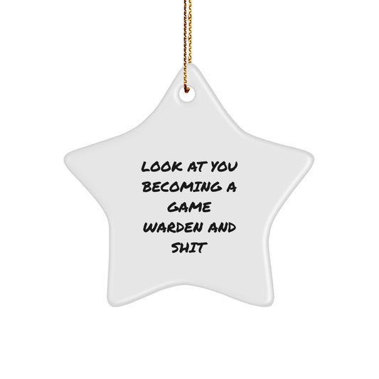 Funny Game Warden Gifts for Men, Look At You Becoming A Game Warden And Shit Star Ornament Christmas Unique Gifts from Friends - Image 1