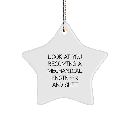 Funny Mechanical Engineer Star Ornament Gifts for Men, Unique Christmas Unique Gifts, 'Look At You Becoming A Mechanical Engineer And Shit' Decorate Home Office Desk - Image 1