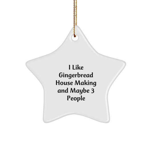 Gingerbread House Making Gifts for Friends Funny Quote Star Ornament Christmas Decorations, Gifts from Men to Family, Gifts for Gingerbread House Making Enthusiasts - Image 1