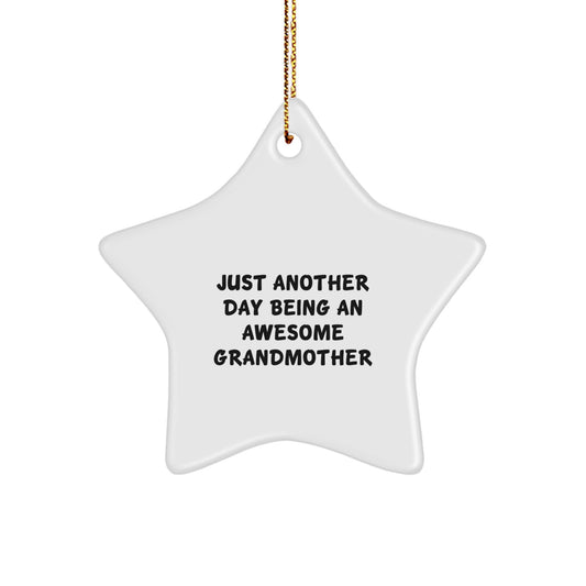 Funny Grandmother Gifts, Star Ornament for Grandma, 'Just Another Day Being An Awesome Grandmother' Xmas Present for Her - Image 1
