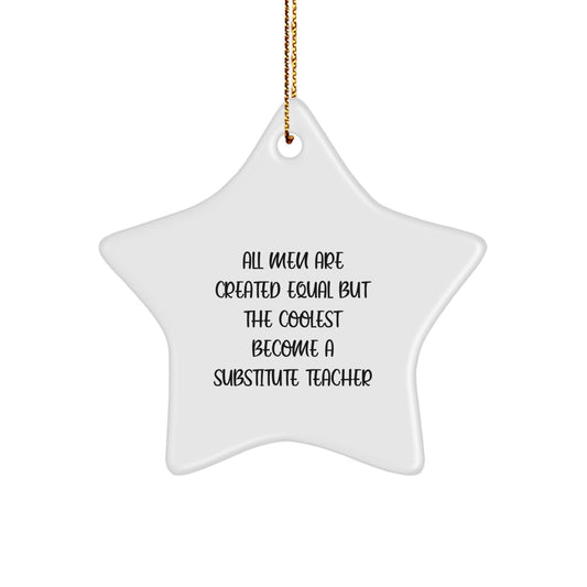 Funny Substitute Teacher Star Ornament Gifts from Men, Women, Friends, or Coworkers for Christmas Unique Gifts - Image 1