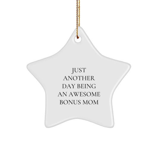 Gifts from Family, Christmas Unique Gifts for Bonus Mom, Funny Star Ornament - 'Just Another Day Being An Awesome Bonus Mom' - Image 1