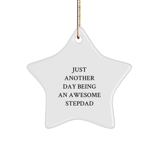 Funny Stepdad Gifts from Family for Him, Unique Stepdad Star Ornament, 'Just Another Day Being An Awesome Stepdad' Christmas Unique Gifts for Stepdad - Image 1
