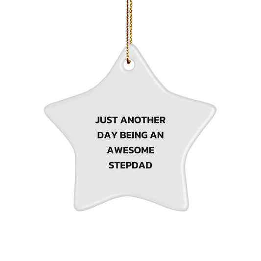 Stepdad Gifts from Men - Funny Star Ornament, 'Just Another Day Being An Awesome Stepdad', Christmas Unique Ornament for Dad's House - Image 1