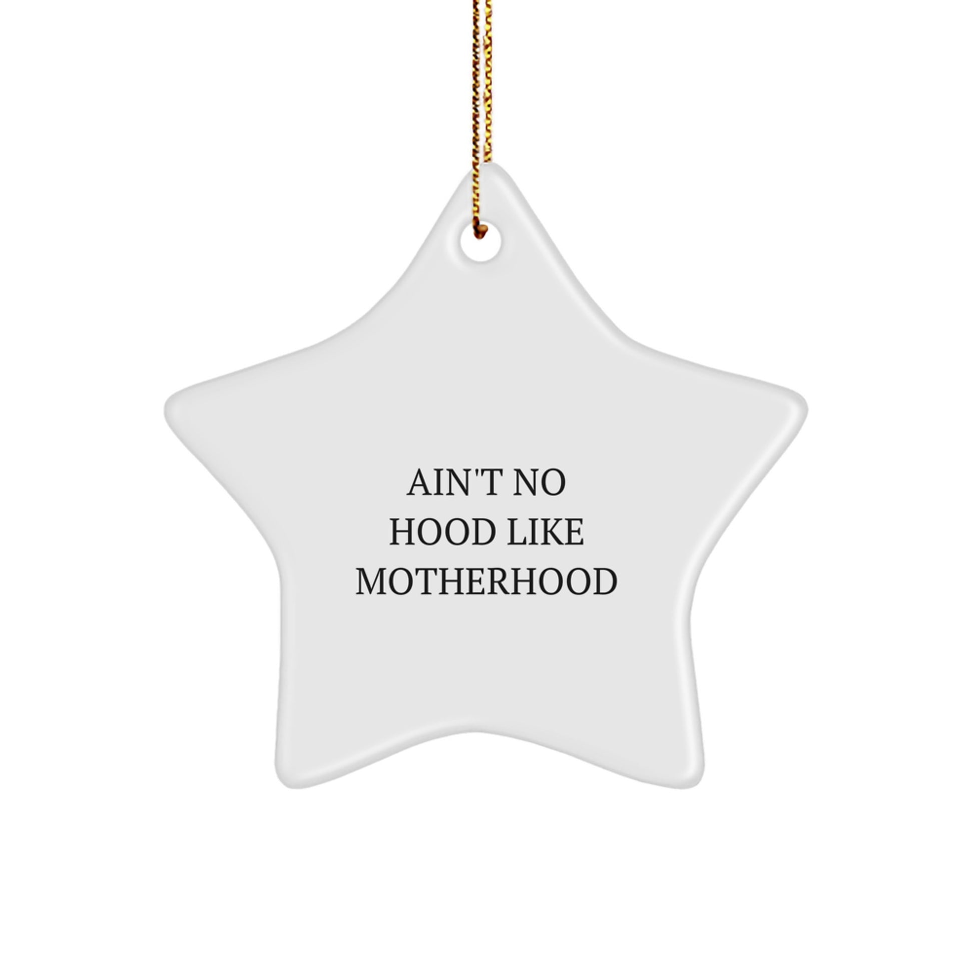 Gifts for Mom from the Heart, Ain't No Hood Like Motherhood Star Ornament for Christmas Unique Gifts - Image 1