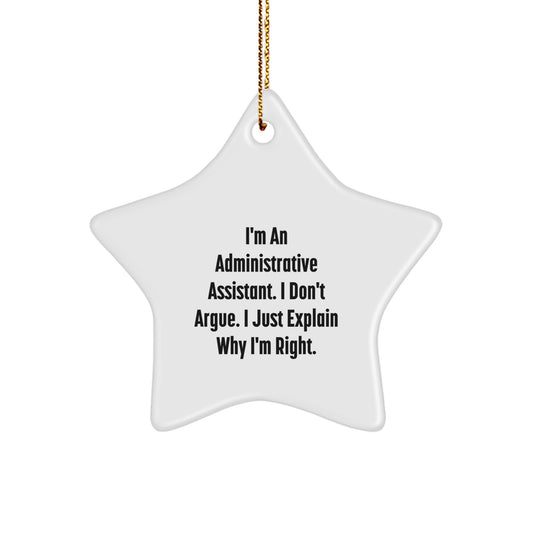 Funny Administrative Assistant Gifts for Him, Star Ornament Quote Says I Don't Argue, Perfect Office Worker Christmas Unique Gifts from Friends - Image 1