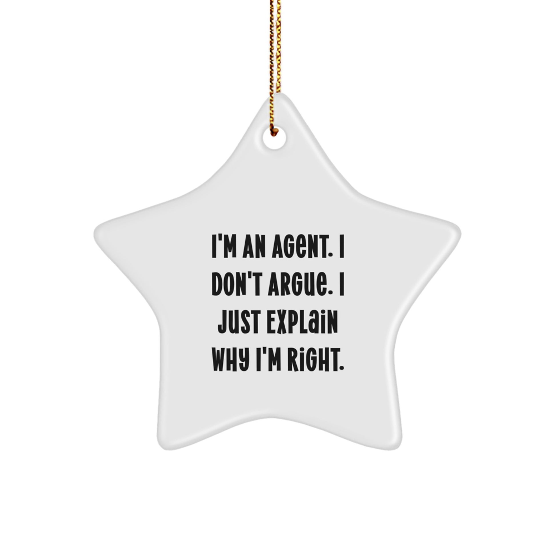 Funny Agent Gifts, Star Ornament Quote I'm Right, Christmas Memorable Present for Agent Friends - Image 1